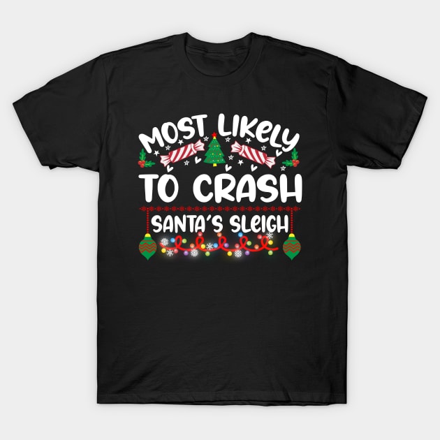 Most Likely Taking to crash santas sleigh T-Shirt by equiliser